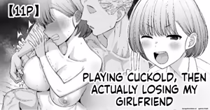 Netorare Gokko, Nochi Netorareru Kanojo | Playing Cuckold, Then Actually Losing My Girlfriend - hentai manga cover image