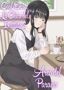 Cool-Dere La chica del instituto 2 Arco del Paraíso - hentai manga cover image