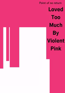 Loved Too Much By Violent Pink - hentai manga cover image