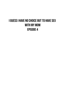 Page 159 of I guess I have no choice but to have sex with my mom. - preview thumbnail