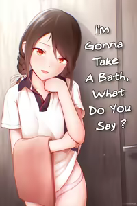 I'm Gonna Take a Bath! - hentai manga cover image