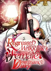 Regressed Warrior's Female Dominance Diary - hentai manga cover image