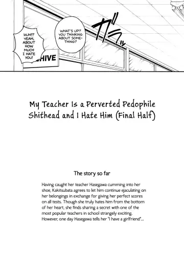 [Ichihaya] Sensei wa Lolicon de Saitei Hentai no Gomikuzu [Kou] + Omake | My Teacher is a Perverted Pedophile Shithead and I Hate Him (Final Half) + Bonus Story Fhentai.net - Page 4