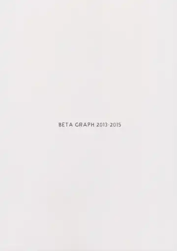 [Oyari Ashito] BETA GRAPH 2013-2015 Fhentai - Page 2