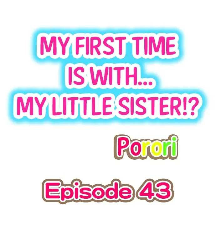[Porori] My First Time is with.... My Little Sister?! Fhentai - Page 20