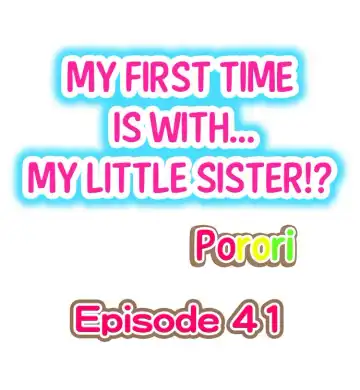 [Porori] My First Time is with.... My Little Sister?! Fhentai - Page 2
