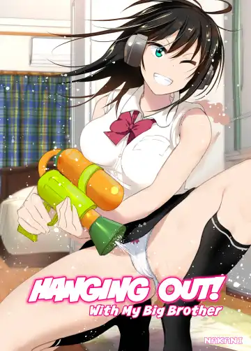 Read [Nakani] Onii-chan to Issho! - tales of oni-chan! | Hanging Out! With My Big Brother (decensored) - Fhentai