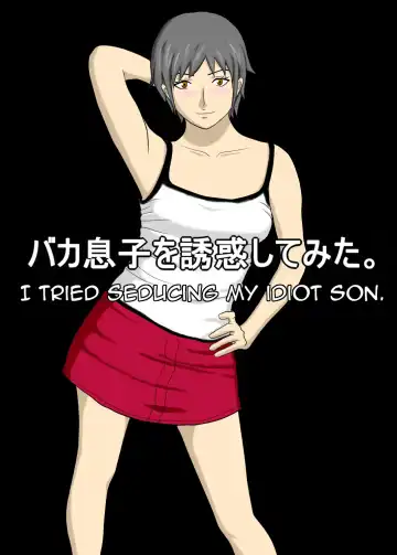 Read Baka Musuko o Yuuwaku shite mita. | I Tried Seducing my Idiot Son. - Fhentai