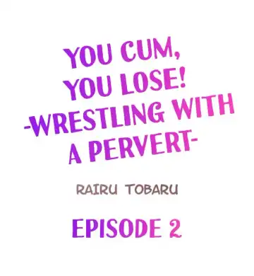 [Toubaru Rairu] You Cum, You Lose! Wrestling with a Pervert Ch.3/? Fhentai.net - Page 12