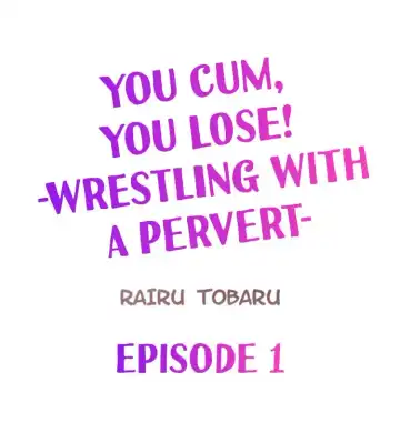 [Toubaru Rairu] You Cum, You Lose! Wrestling with a Pervert Ch.3/? Fhentai.net - Page 2