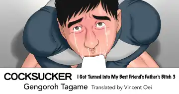 [Tagame Gengoroh] COCKSUCKER Dachi no Oyaji ni Mesu ni Sarete 3 | COCKSUCKER I Got Turned into My Best Friend's Father's Bitch 3 - Fhentai.net