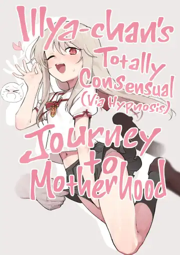 Read [Healthyman] Illya-chan o Kanzen Doui (Saimin) de Mama ni Suru Ero Hon | Illya-chan's Totally Consensual (Via Hypnosis) Journey to Motherhood - Fhentai