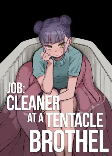 Read [Kanashiro No Hako] Shokushu Fuuzoku Seisou Baito | Job: Cleaner at at Tentacle Brothel - Fhentai