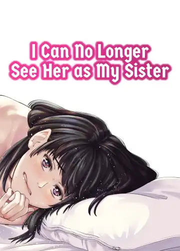 [Iwamoto Kuyo] Mou, Ane to Shite Ninshiki Dekinai. | I Can No Longer See Her as My Sister (decensored) - Fhentai.net