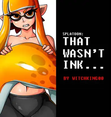 [Witchking00] Splatoon That Wasn´t ink By Witch King 00 Backup - Fhentai.net