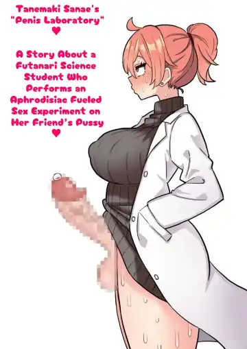 Read [Hotaru] Sanae Tanemaki's "Penis Laboratory" ~ A Story About a Futanari Science Student Who Performs an Aphrodisiac Fueled Sex Experiment on Her Friend's Pussy~ - Fhentai