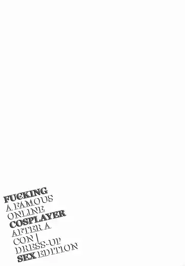 [Fei] SNS de Daininki na Layer ga Watashi o Sasotte Off-Pako no Hanashi. ~Kisekae SEX Hen~ | Fucking a Famous Online Cosplayer After a Con - Dress-Up SEX Edition Fhentai - Page 20