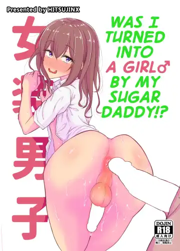 Read [Hitsujinx] Papa Katsu de Onnanoko ♂ ni Natchatta?! | Was I Turned into a Girl by my Sugar Daddy!? - Fhentai