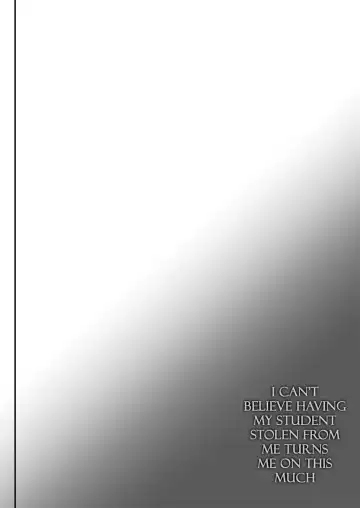 [Shimaji] Oshiego o Netorasetara Konna ni Koufun suru nante | I Can't Believe Having My Student Stolen from Me Turns Me On this Much Fhentai - Page 3