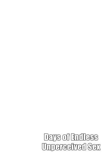[Sabusuka] Ninshiki Sarenai SEX Zanmai na Hibi | Days of Endless Unperceived Sex Fhentai - Page 4